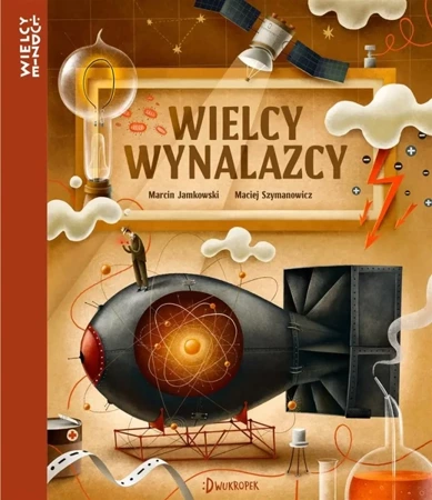 Wielcy wynalazcy - Marcin Jamkowski, Maciej Szymanowicz