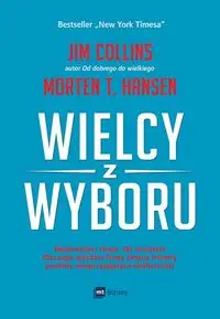 Wielcy z wyboru - Jim Collins, Hansen Morten