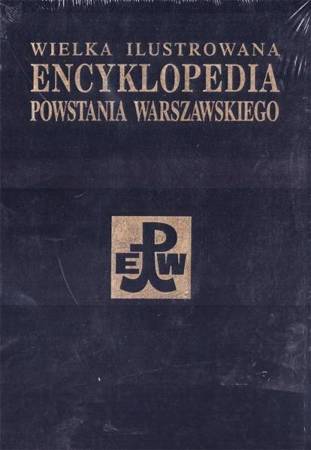 Wielka il. encyklopedia Powst. Warszawskiego - praca zbiorowa