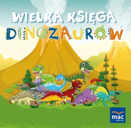 Wielka księga dinozaurów - Opracowanie zbiorowe