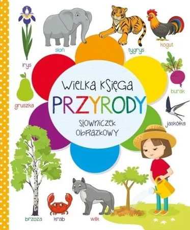 Wielka księga przyrody. Słowniczek obrazkowy - praca zbiorowa