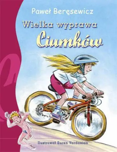 Wielka wyprawa Ciumków - Paweł Beręsewicz