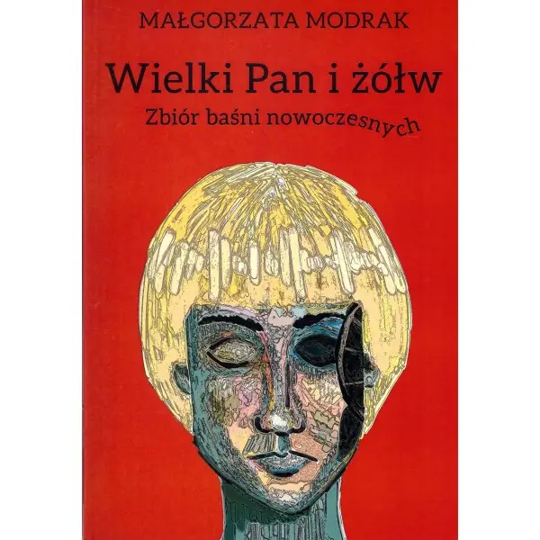 Wielki Pan i żółw. Zbiór baśni nowowczesnych - Małgorzata Modrak