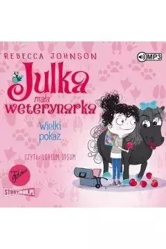 Wielki pokaz T.2 Julka mała weterynarka audiobook - Rebecca Johnson