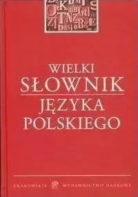 Wielki słownik języka polskiego - praca zbiorowa