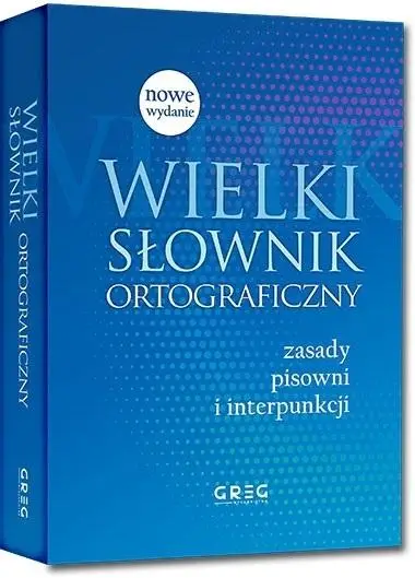 Wielki słownik ortograficzny - pracda zbiorowa