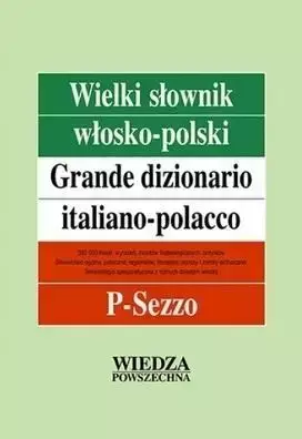 Wielki słownik włosko-polski T. 3 P-Sezzo - Jolanta Sikora Penazzi, Hanna Cieśla, Elżbieta J