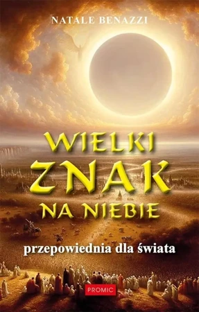 Wielki znak na niebie. Przepowiednia dla świata - Natale Benazzi