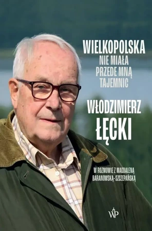 Wielkopolska nie miała przede mną tajemnic - Włodzimierz Łęcki