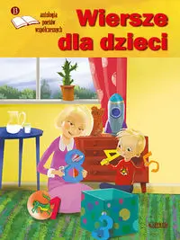 Wiersze dla dzieci. Antologia poetów współczesnych. Edycja 13 - Praca zbiorowa