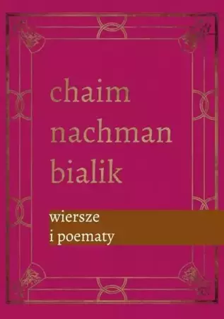 Wiersze i poematy - Bialik Chaim Nachman