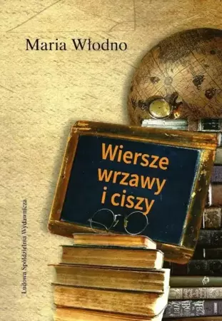 Wiersze wrzawy i ciszy - Maria Włodno