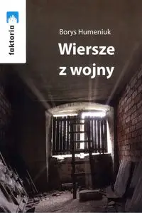 Wiersze z wojny - Humeniuk Borys