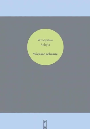 Wiersze zebrane - Władysław Sebyła