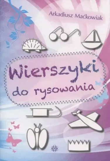 Wierszyki do rysowania - Arkadiusz Maćkowiak