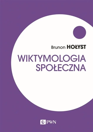 Wiktymologia społeczna - Brunon Hołyst