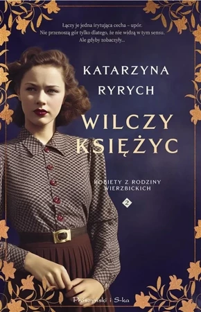 Wilczy księżyc. Kobiety z Rodziny Wierzbickich - Katarzyna Ryrych