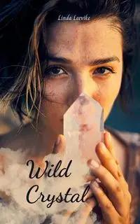 Wild Crystal - Linda Leevike