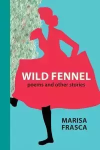 Wild Fennel - Marisa Frasca