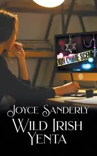 Wild Irish Yenta - Joyce Sanderly