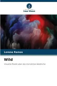 Wild - Lorena Ramos