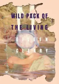 Wild Pack of the Living - Eileen Cleary