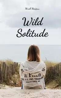 Wild Solitude - Mesipuu Mirell