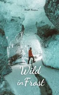 Wild in Frost - Mesipuu Mirell