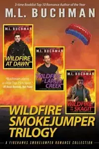 Wildfire Smokejumper Trilogy - Buchman M.  L.