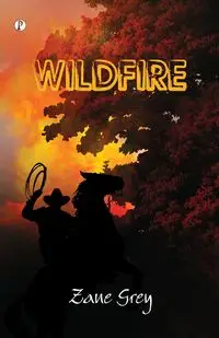 Wildfire - Zane Grey