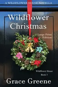 Wildflower Christmas - Grace Greene