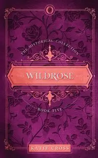 Wildrose - Katie Cross