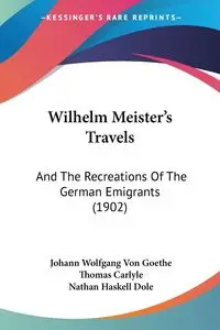 Wilhelm Meister's Travels - Von Goethe Johann Wolfgang