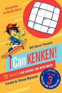 Will Shortz Presents I Can Kenken!, Volume 3 - Miyamoto Tetsuya