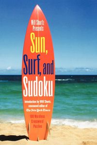 Will Shortz Presents Sun, Surf, and Sudoku - Will Shortz