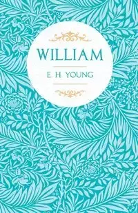 William - A Novel - Young E. H.