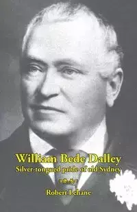 William Bede Dalley - Robert Lehane