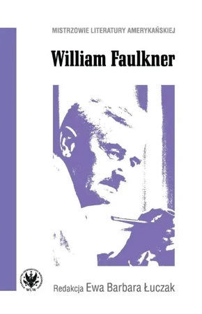 William Faulkner - Ewa Barbara Łuczak