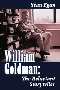 William Goldman - Sean Egan