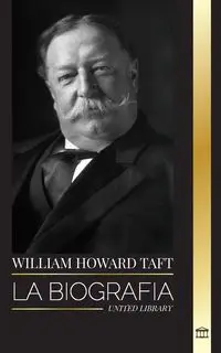 William Howard Taft - Library United