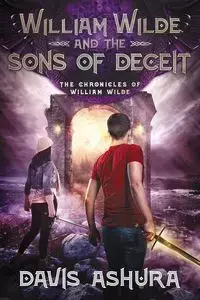 William Wilde and the Sons of Deceit - Davis Ashura