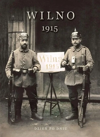 Wilno 1915. Dzień po dniu - Norbertas Venckevicius