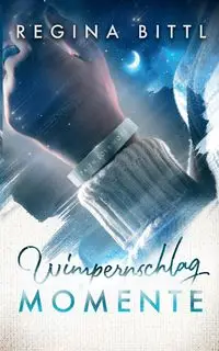 WimpernschlagMomente - Regina Bittl