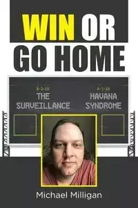 Win or Go Home - Michael Milligan