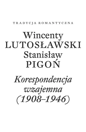 Wincenty Lutosławski, Stanisław Pigoń.. - praca zbiorowa