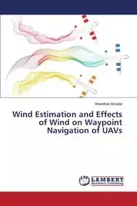 Wind Estimation and Effects of Wind on Waypoint Navigation of Uavs - Biradar Anandrao