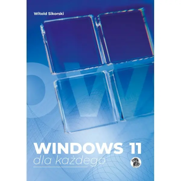 Windows 11 dla każdego - Witold Sikorski