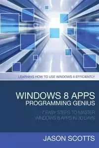 Windows 8 Apps Programming Genius - Jason Scotts