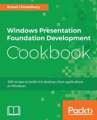 Windows Presentation Foundation Development Cookbook - Chowdhury Kunal