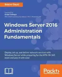 Windows Server 2016 Administration Fundamentals - Dauti Bekim